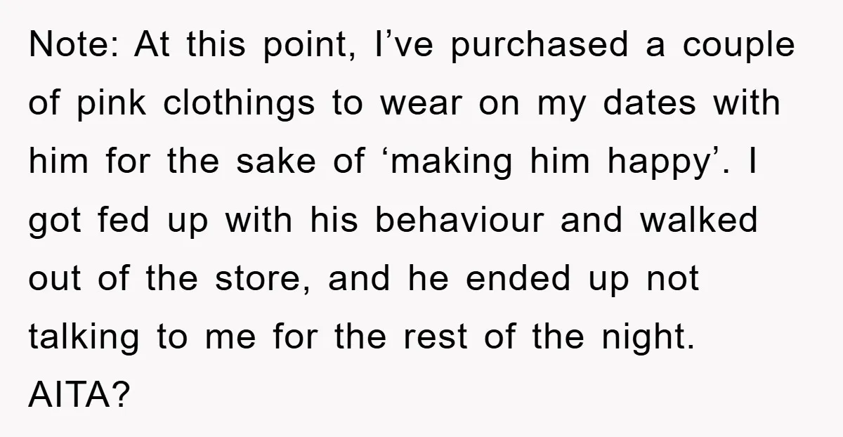 Note: At this point, I’ve purchased a couple of pink clothings to wear on my dates with him for the sake of ‘making him happy’. I got fed up with...
