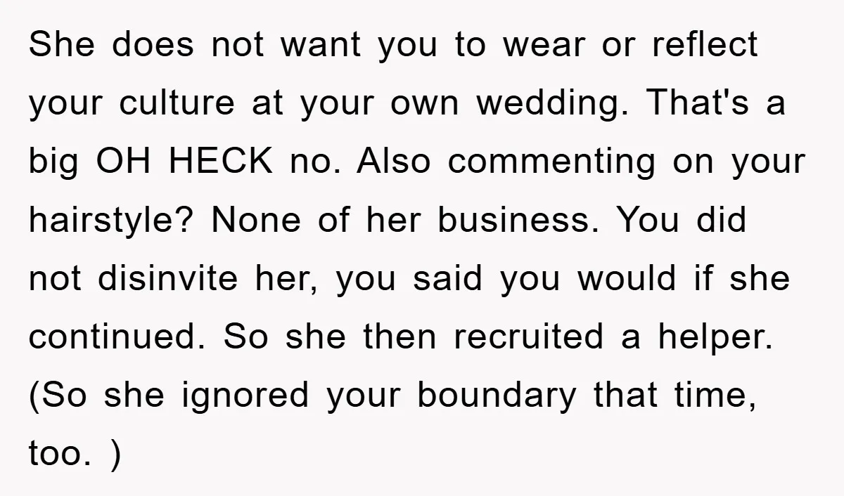 She does not want you to wear or reflect your culture at your own wedding. That's a big OH HECK no. Also commenting on your hairstyle? None of her business....