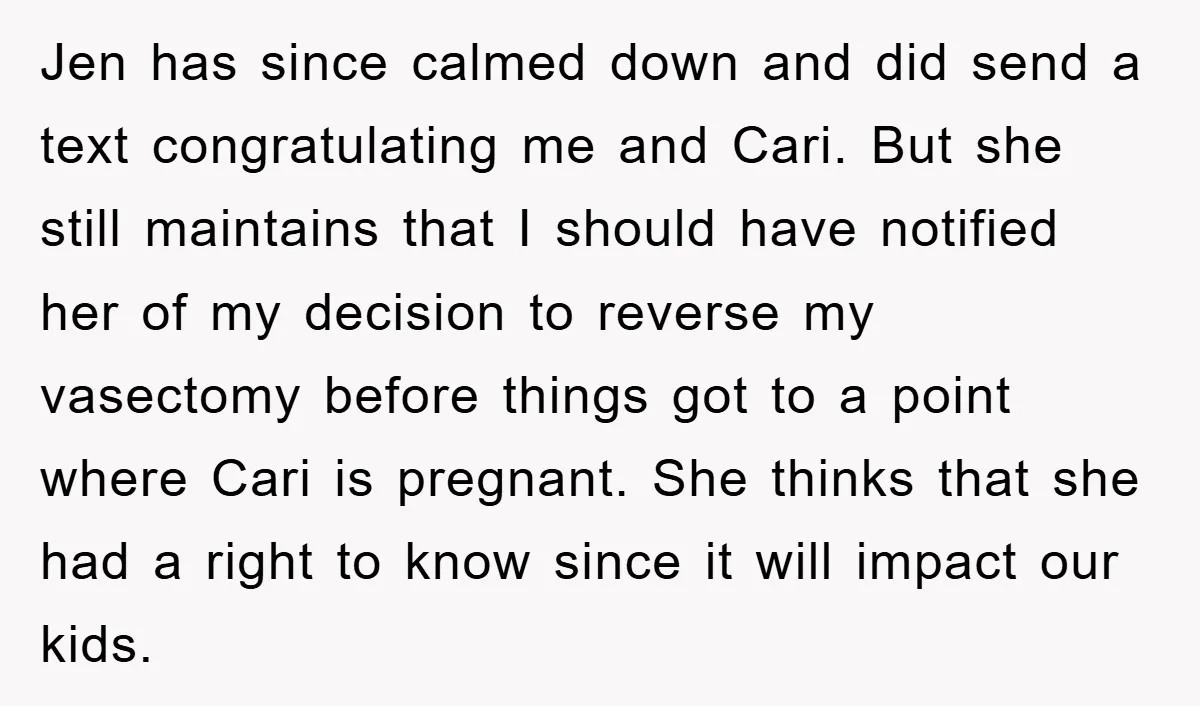 Jen has since calmed down and did send a text congratulating me and Cari. But she still maintains that I should have notified her of my decision to reverse my...