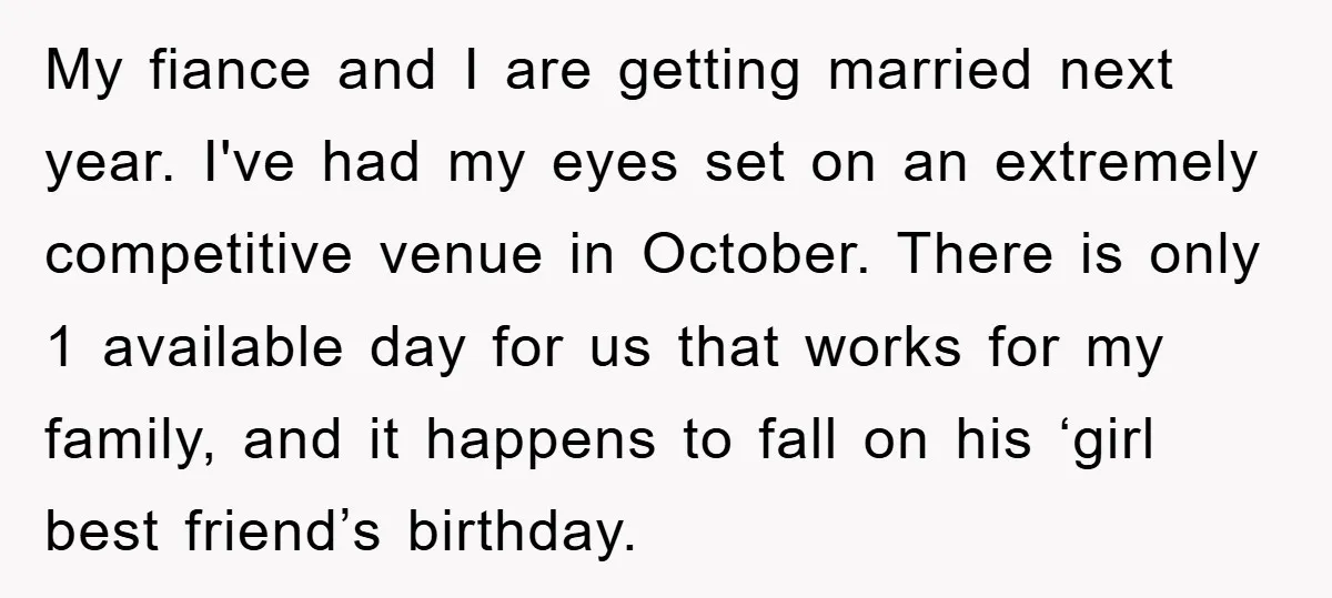 My fiance and I are getting married next year. I've had my eyes set on an extremely competitive venue in October. There is only 1 available day for us that...