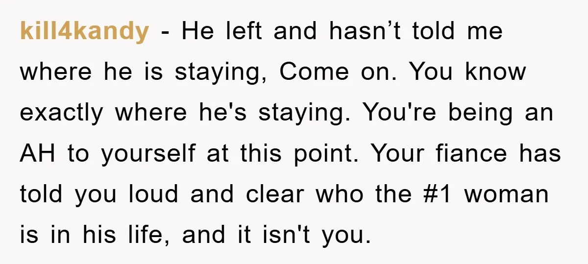 kill4kandy − He left and hasn’t told me where he is staying, Come on. You know exactly where he's staying. You're being an AH to yourself at this point. Your...