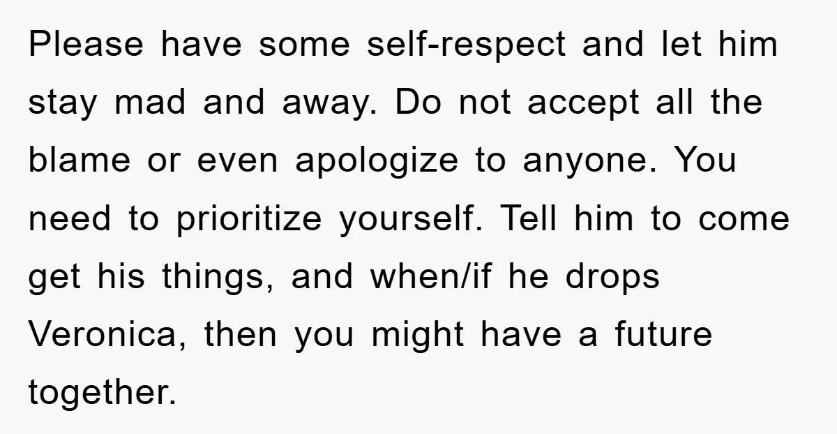 Please have some self-respect and let him stay mad and away. Do not accept all the blame or even apologize to anyone. You need to prioritize yourself. Tell him to...