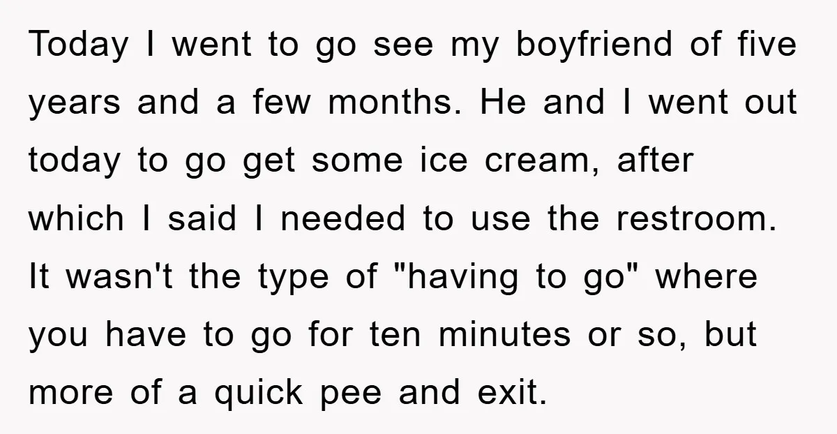 Today I went to go see my boyfriend of five years and a few months. He and I went out today to go get some ice cream, after which I...