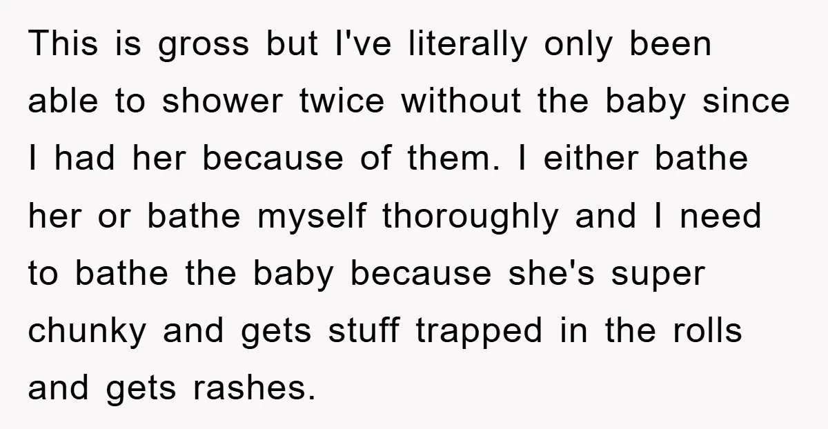 This is gross but I've literally only been able to shower twice without the baby since I had her because of them. I either bathe her or bathe myself thoroughly...