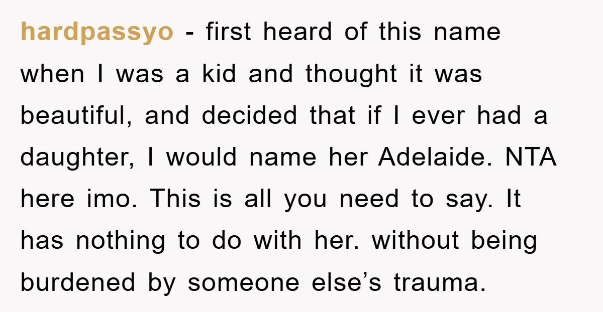 hardpassyo − first heard of this name when I was a kid and thought it was beautiful, and decided that if I ever had a daughter, I would name her...