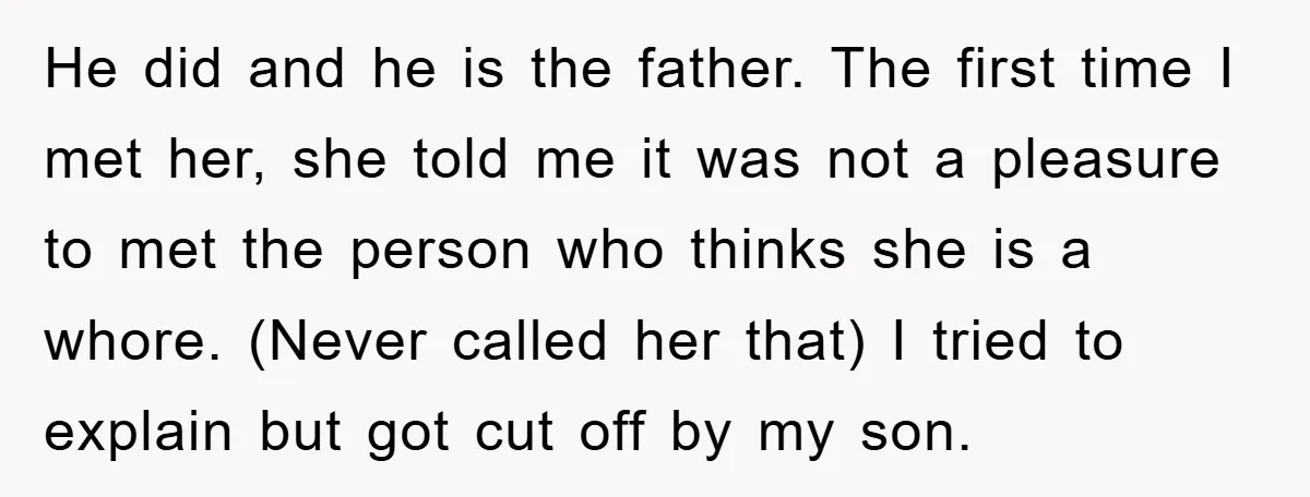He did and he is the father. The first time I met her, she told me it was not a pleasure to met the person who thinks she is a...