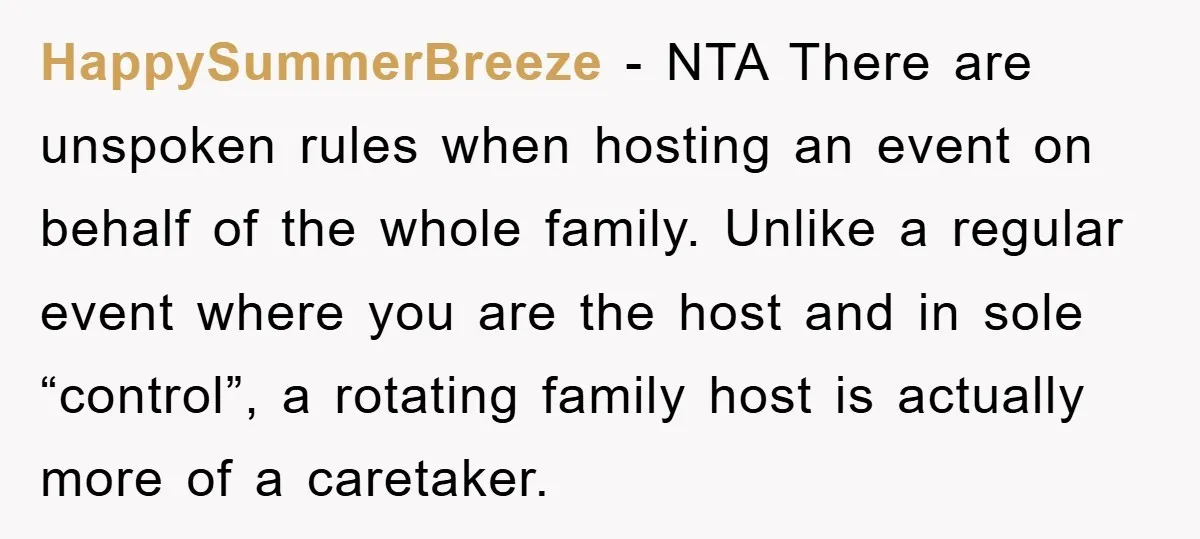 HappySummerBreeze − NTA There are unspoken rules when hosting an event on behalf of the whole family. Unlike a regular event where you are the host and in sole “control”,...