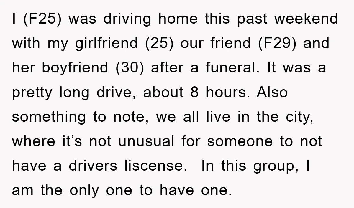 I (F25) was driving home this past weekend with my girlfriend (25) our friend (F29) and her boyfriend (30) after a funeral. It was a pretty long drive, about 8...
