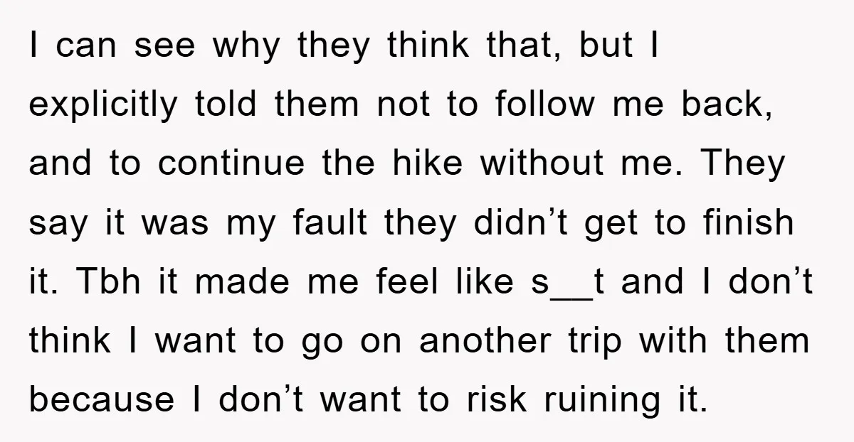 I can see why they think that, but I explicitly told them not to follow me back, and to continue the hike without me. They say it was my fault...