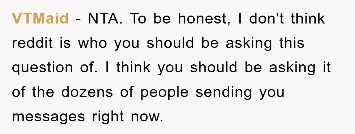 VTMaid − NTA. To be honest, I don't think reddit is who you should be asking this question of. I think you should be asking it of the dozens of...