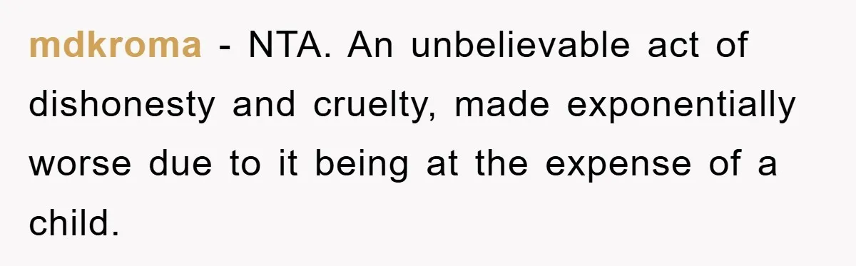 mdkroma − NTA. An unbelievable act of dishonesty and cruelty, made exponentially worse due to it being at the expense of a child.