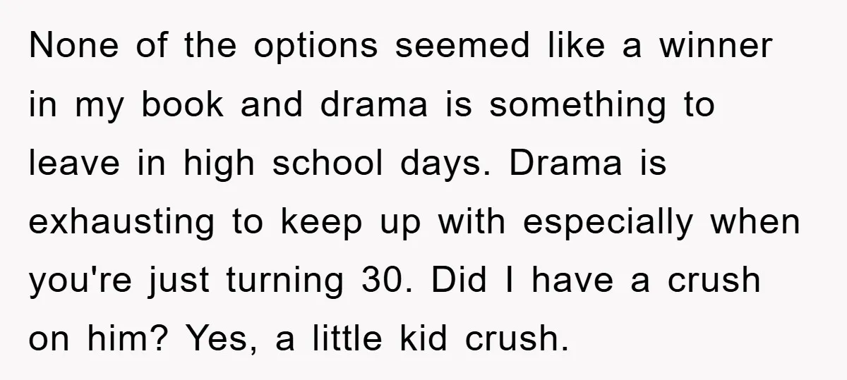 None of the options seemed like a winner in my book and drama is something to leave in high school days. Drama is exhausting to keep up with especially when...