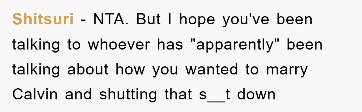 Shitsuri − NTA. But I hope you've been talking to whoever has "apparently" been talking about how you wanted to marry Calvin and shutting that s__t down