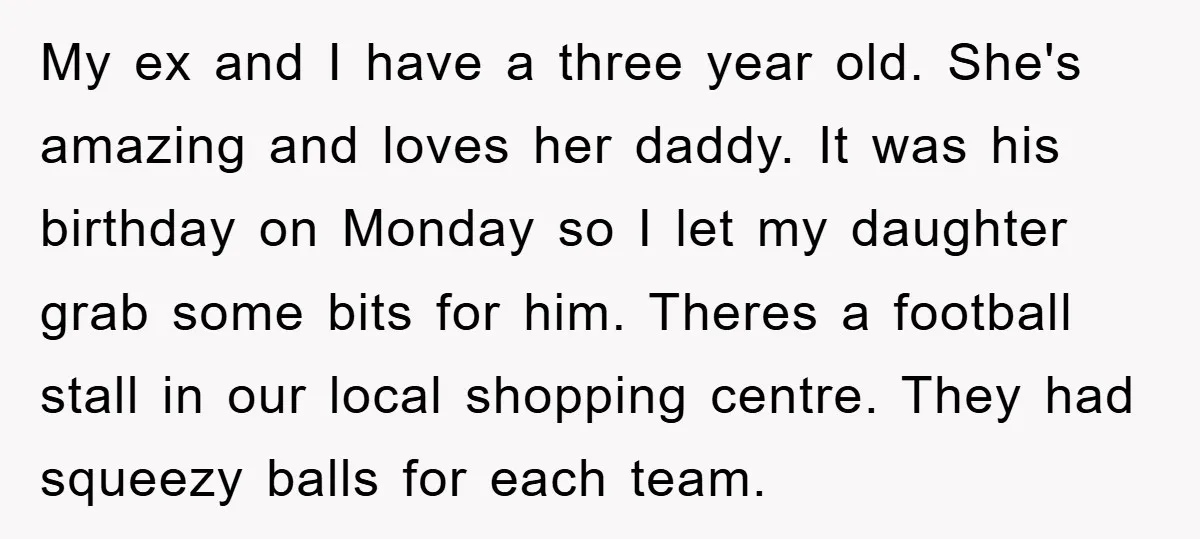 My ex and I have a three year old. She's amazing and loves her daddy. It was his birthday on Monday so I let my daughter grab some bits for...