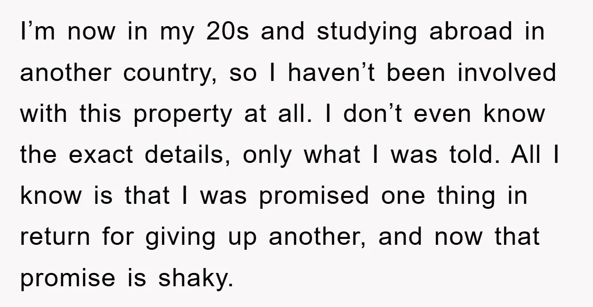 I’m now in my 20s and studying abroad in another country, so I haven’t been involved with this property at all. I don’t even know the exact details, only what...
