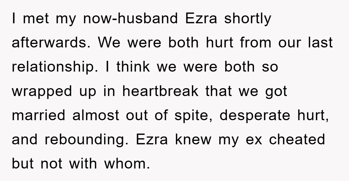 I met my now-husband Ezra shortly afterwards. We were both hurt from our last relationship. I think we were both so wrapped up in heartbreak that we got married almost...