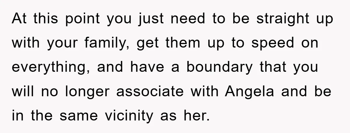 At this point you just need to be straight up with your family, get them up to speed on everything, and have a boundary that you will no longer associate...