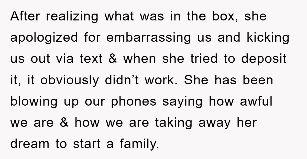 After realizing what was in the box, she apologized for embarrassing us and kicking us out via text & when she tried to deposit it, it obviously didn’t work. She...
