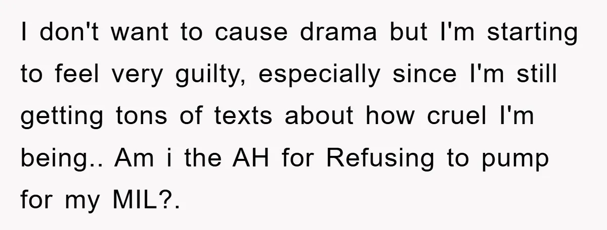 I don't want to cause drama but I'm starting to feel very guilty, especially since I'm still getting tons of texts about how cruel I'm being.. Am i the AH...