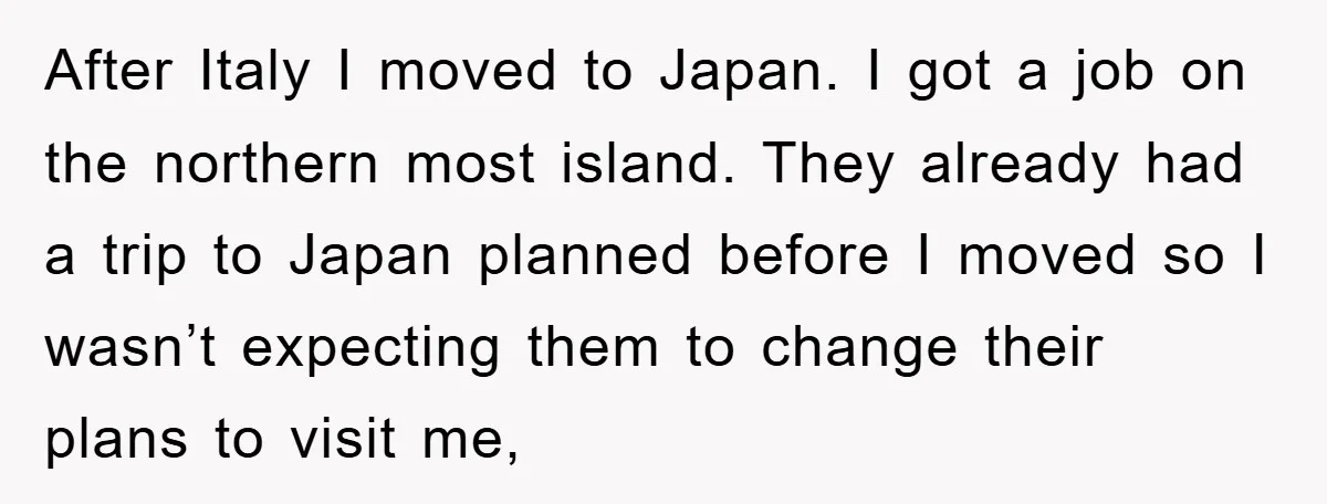 After Italy I moved to Japan. I got a job on the northern most island. They already had a trip to Japan planned before I moved so I wasn’t expecting...