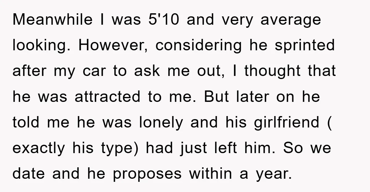 Meanwhile I was 5'10 and very average looking. However, considering he sprinted after my car to ask me out, I thought that he was attracted to me. But later on...