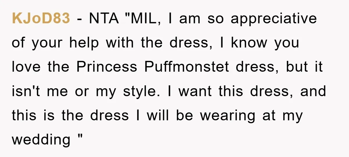 KJoD83 − NTA "MIL, I am so appreciative of your help with the dress, I know you love the Princess Puffmonstet dress, but it isn't me or my style. I...