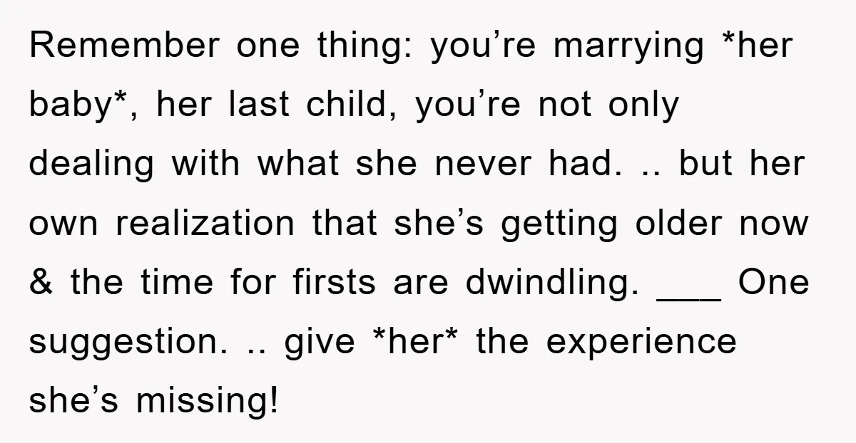 Remember one thing: you’re marrying *her baby*, her last child, you’re not only dealing with what she never had. .. but her own realization that she’s getting older now &...