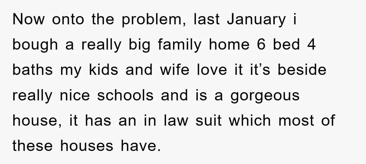 Now onto the problem, last January i bough a really big family home 6 bed 4 baths my kids and wife love it it’s beside really nice schools and is...