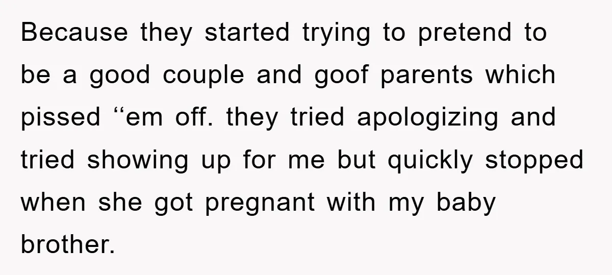 Because they started trying to pretend to be a good couple and goof parents which pissed ‘‘em off. they tried apologizing and tried showing up for me but quickly stopped...
