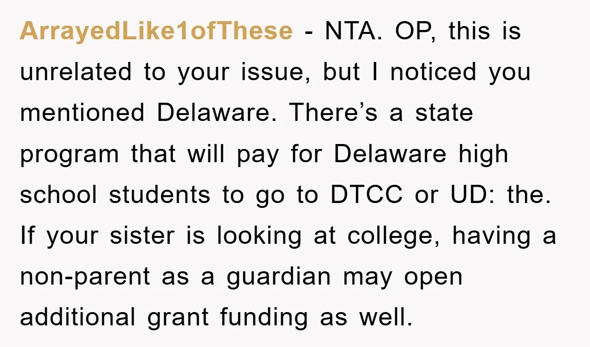 ArrayedLike1ofThese − NTA. OP, this is unrelated to your issue, but I noticed you mentioned Delaware. There’s a state program that will pay for Delaware high school students to go...