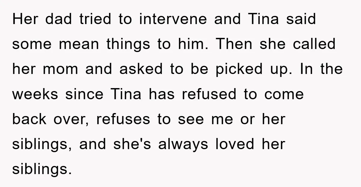 Her dad tried to intervene and Tina said some mean things to him. Then she called her mom and asked to be picked up. In the weeks since Tina has...