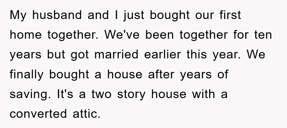 My husband and I just bought our first home together. We've been together for ten years but got married earlier this year. We finally bought a house after years of...