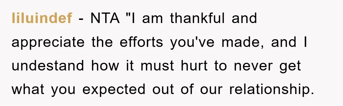 liluindef − NTA "I am thankful and appreciate the efforts you've made, and I undestand how it must hurt to never get what you expected out of our relationship.