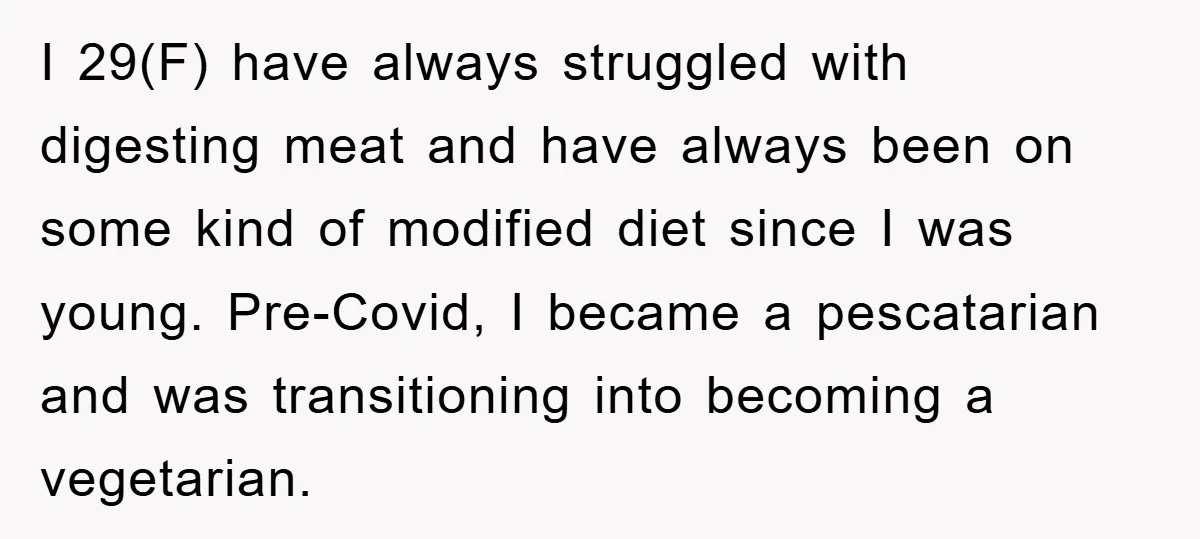 I 29(F) have always struggled with digesting meat and have always been on some kind of modified diet since I was young. Pre-Covid, I became a pescatarian and was transitioning...