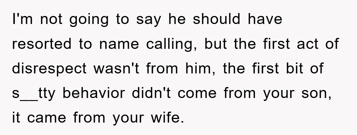 I'm not going to say he should have resorted to name calling, but the first act of disrespect wasn't from him, the first bit of s__tty behavior didn't come from...