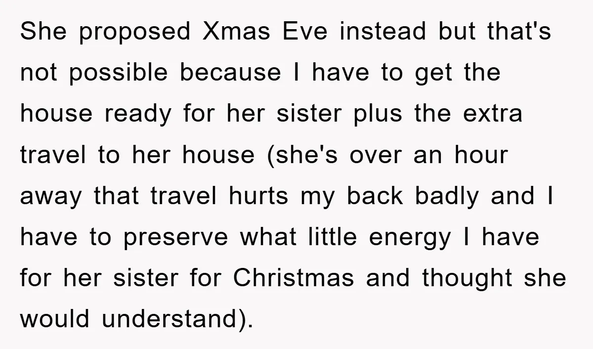 She proposed Xmas Eve instead but that's not possible because I have to get the house ready for her sister plus the extra travel to her house (she's over an...