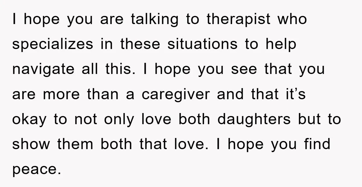 I hope you are talking to therapist who specializes in these situations to help navigate all this. I hope you see that you are more than a caregiver and that...