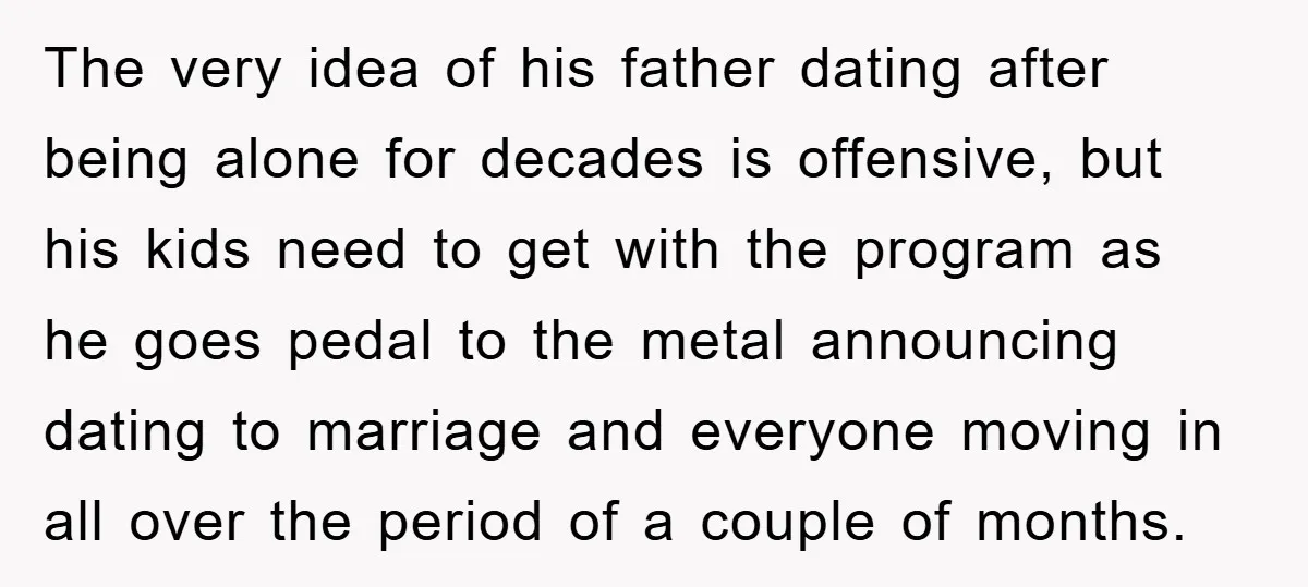 The very idea of his father dating after being alone for decades is offensive, but his kids need to get with the program as he goes pedal to the metal...