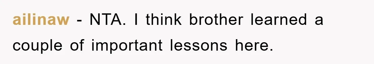 ailinaw − NTA. I think brother learned a couple of important lessons here.