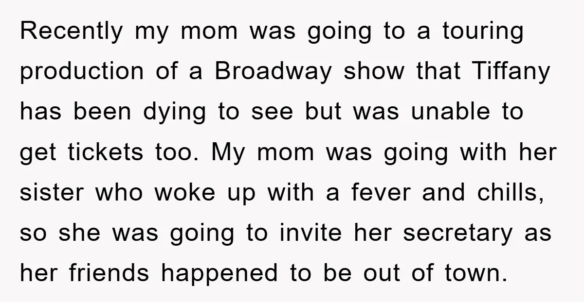 Recently my mom was going to a touring production of a Broadway show that Tiffany has been dying to see but was unable to get tickets too. My mom was...