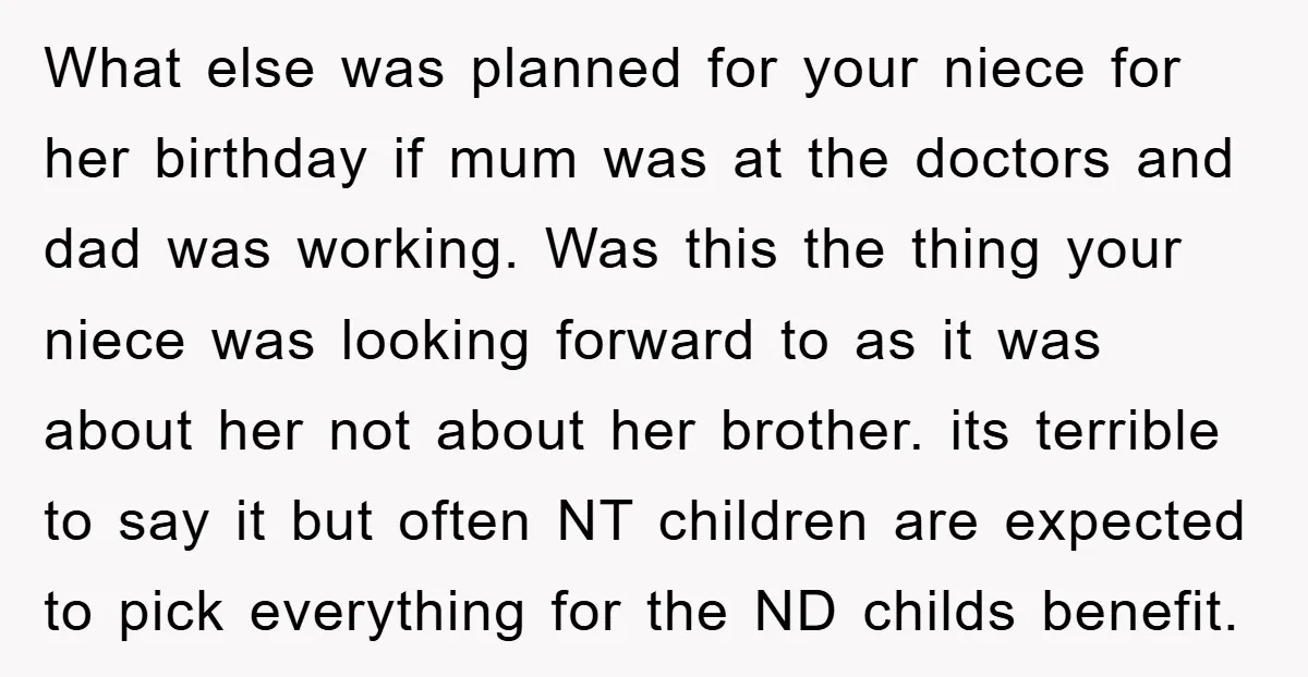 What else was planned for your niece for her birthday if mum was at the doctors and dad was working. Was this the thing your niece was looking forward to...