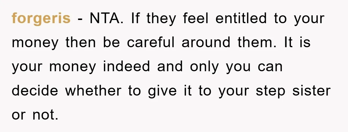 forgeris − NTA. If they feel entitled to your money then be careful around them. It is your money indeed and only you can decide whether to give it to...