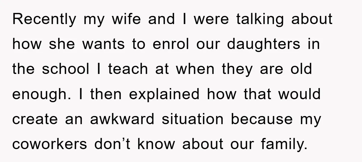 Recently my wife and I were talking about how she wants to enrol our daughters in the school I teach at when they are old enough. I then explained how...