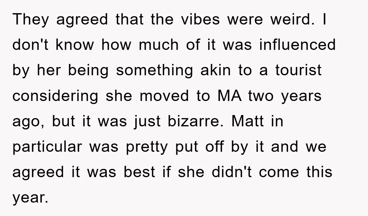 They agreed that the vibes were weird. I don't know how much of it was influenced by her being something akin to a tourist considering she moved to MA two...