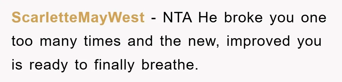 ScarletteMayWest − NTA He broke you one too many times and the new, improved you is ready to finally breathe.