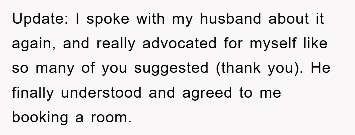 Update: I spoke with my husband about it again, and really advocated for myself like so many of you suggested (thank you). He finally understood and agreed to me booking...