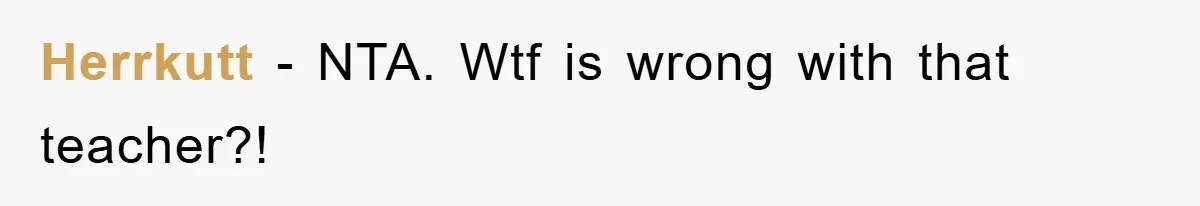 Herrkutt − NTA. Wtf is wrong with that teacher?!