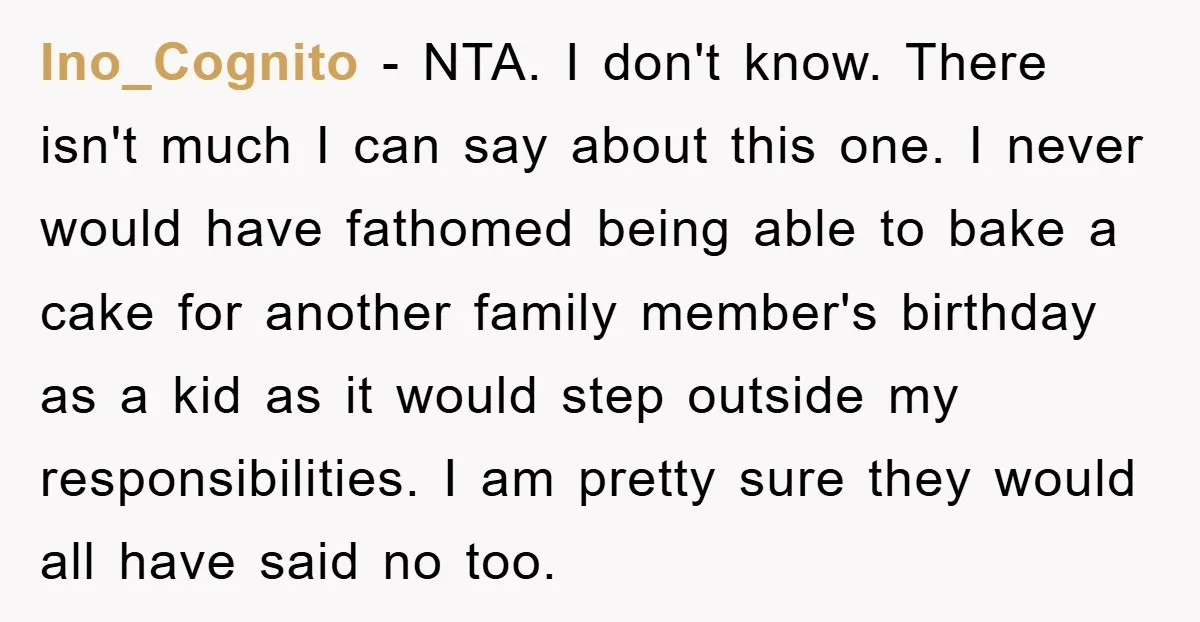 Ino_Cognito - NTA. I don't know. There isn't much I can say about this one. I never would have fathomed being able to bake a cake for another family member's...