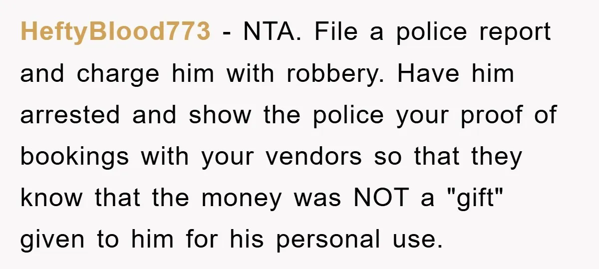 HeftyBlood773 − NTA. File a police report and charge him with robbery. Have him arrested and show the police your proof of bookings with your vendors so that they know...