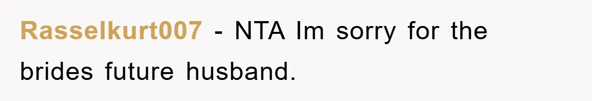 Rasselkurt007 − NTA Im sorry for the brides future husband.